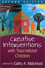Creative Interventions with Traumatized Children 